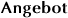 Angebot
